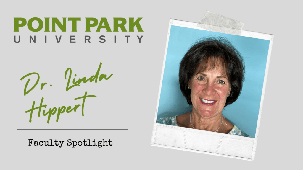 Dr. Linda Hippert, Visiting Professor of Educational Leadership, Assistant Professor, Coordinator, Superintendent Letter of Eligibility Program, Point Park University, PA